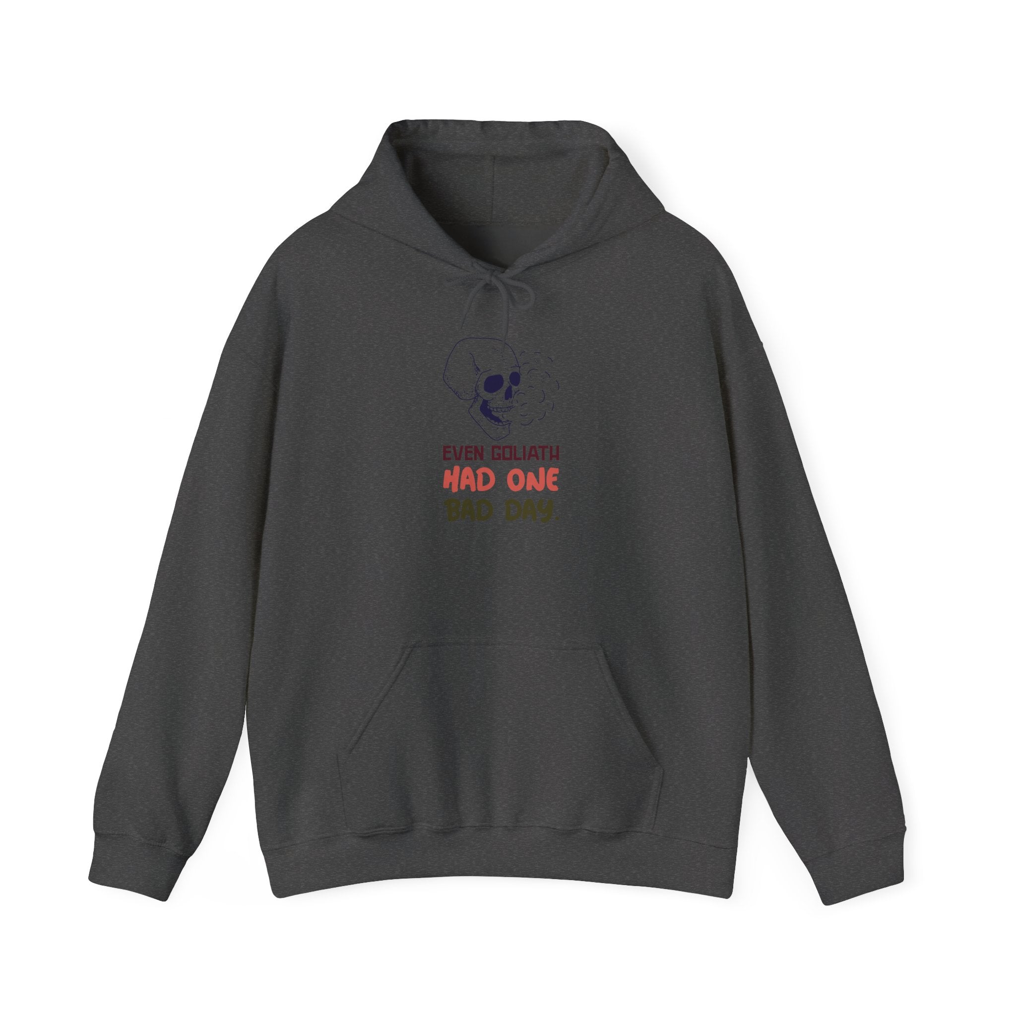 Hoodie — "Even Goliath Had One Bad Day" Skull Graphic Pullover
