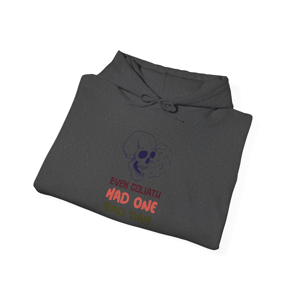 Hoodie — "Even Goliath Had One Bad Day" Skull Graphic Pullover