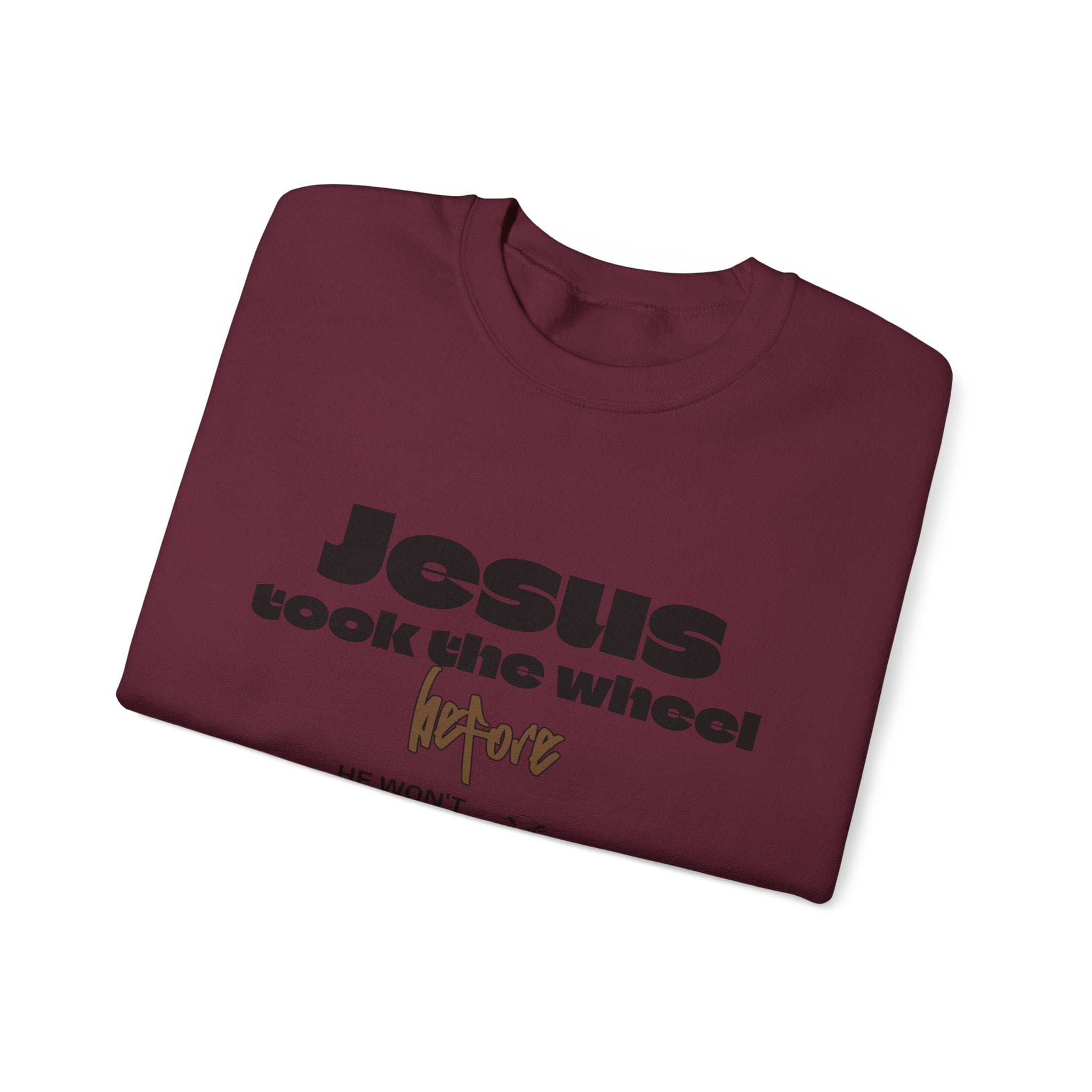 Jesus Took the Wheel Crewneck Sweatshirt — Faith-Based Christian Pullover