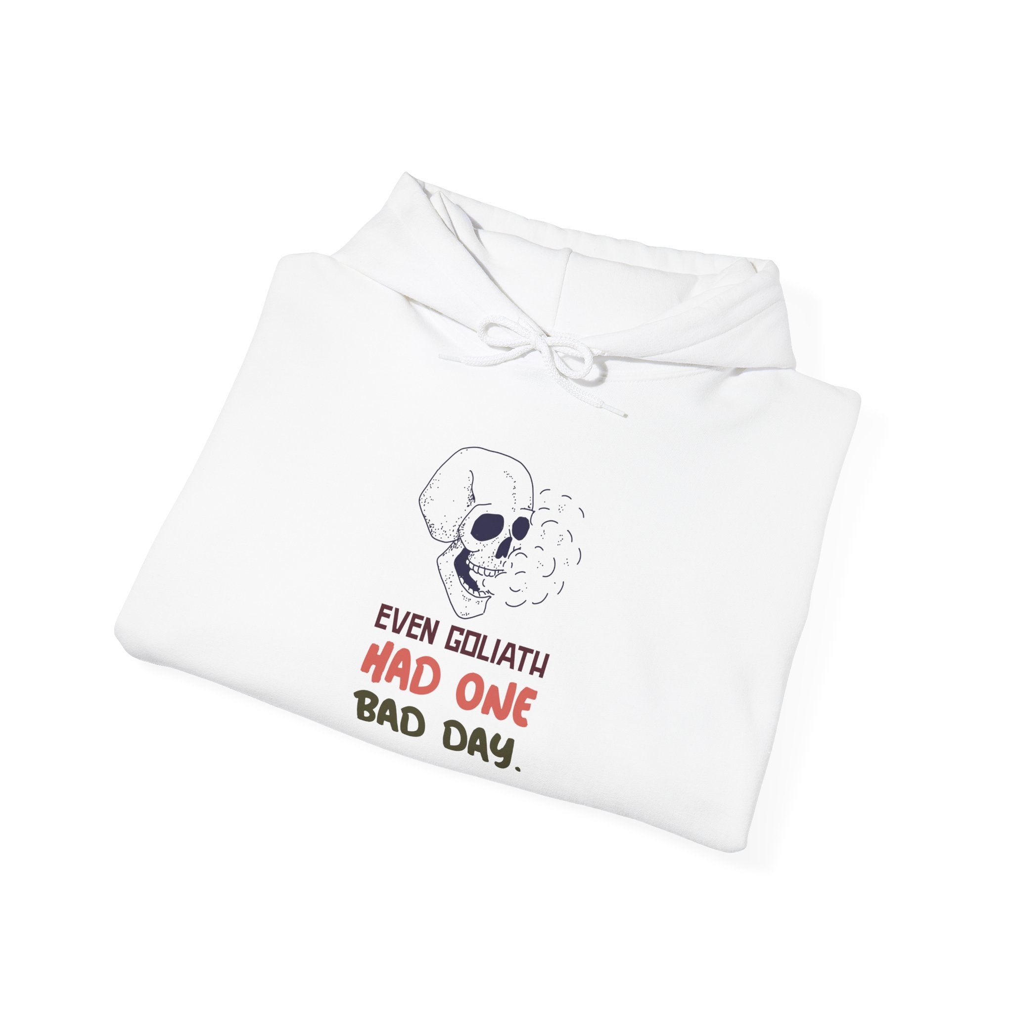 Hoodie — "Even Goliath Had One Bad Day" Skull Graphic Pullover