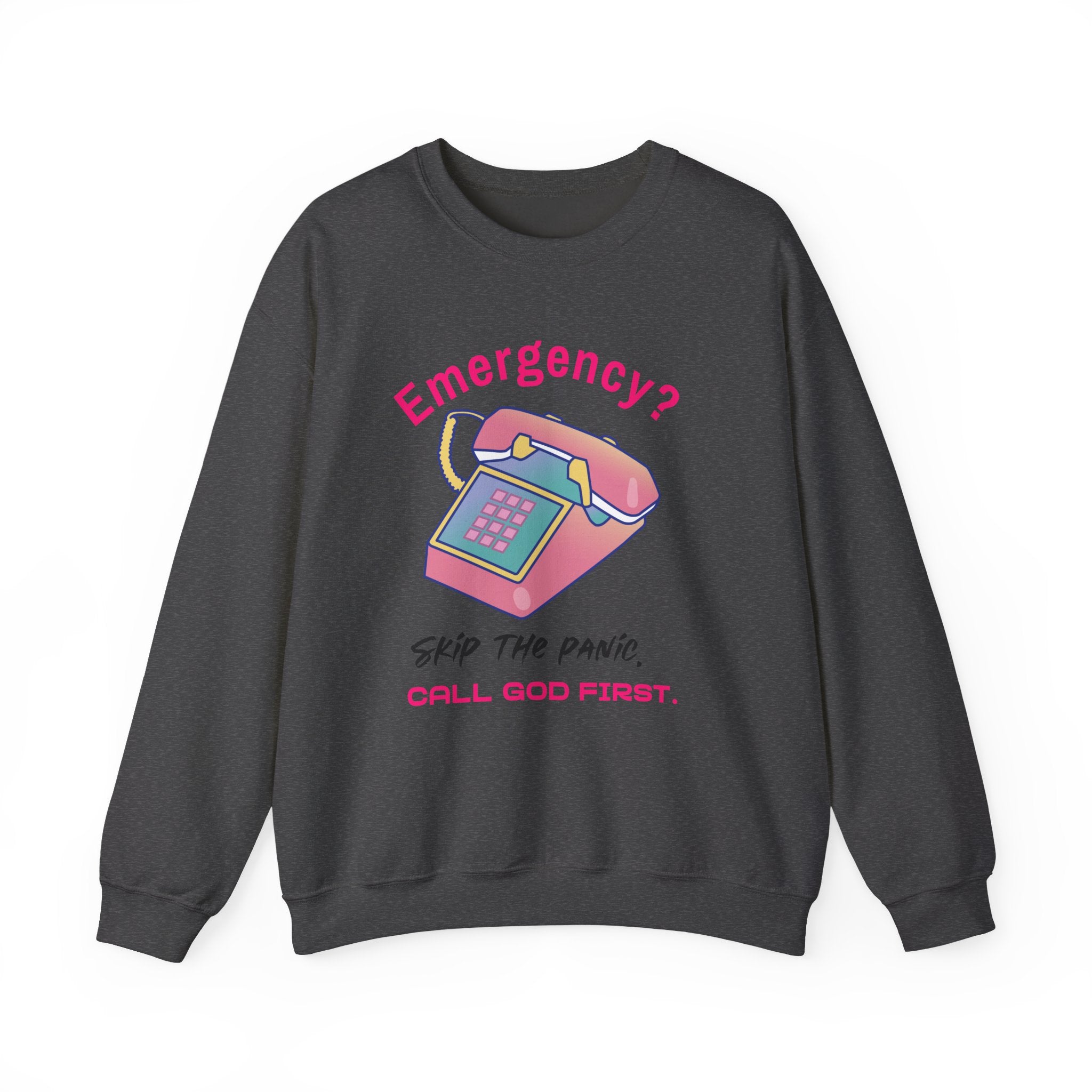 Christian Sweatshirt "Emergency? Skip The Panic — Call God First"