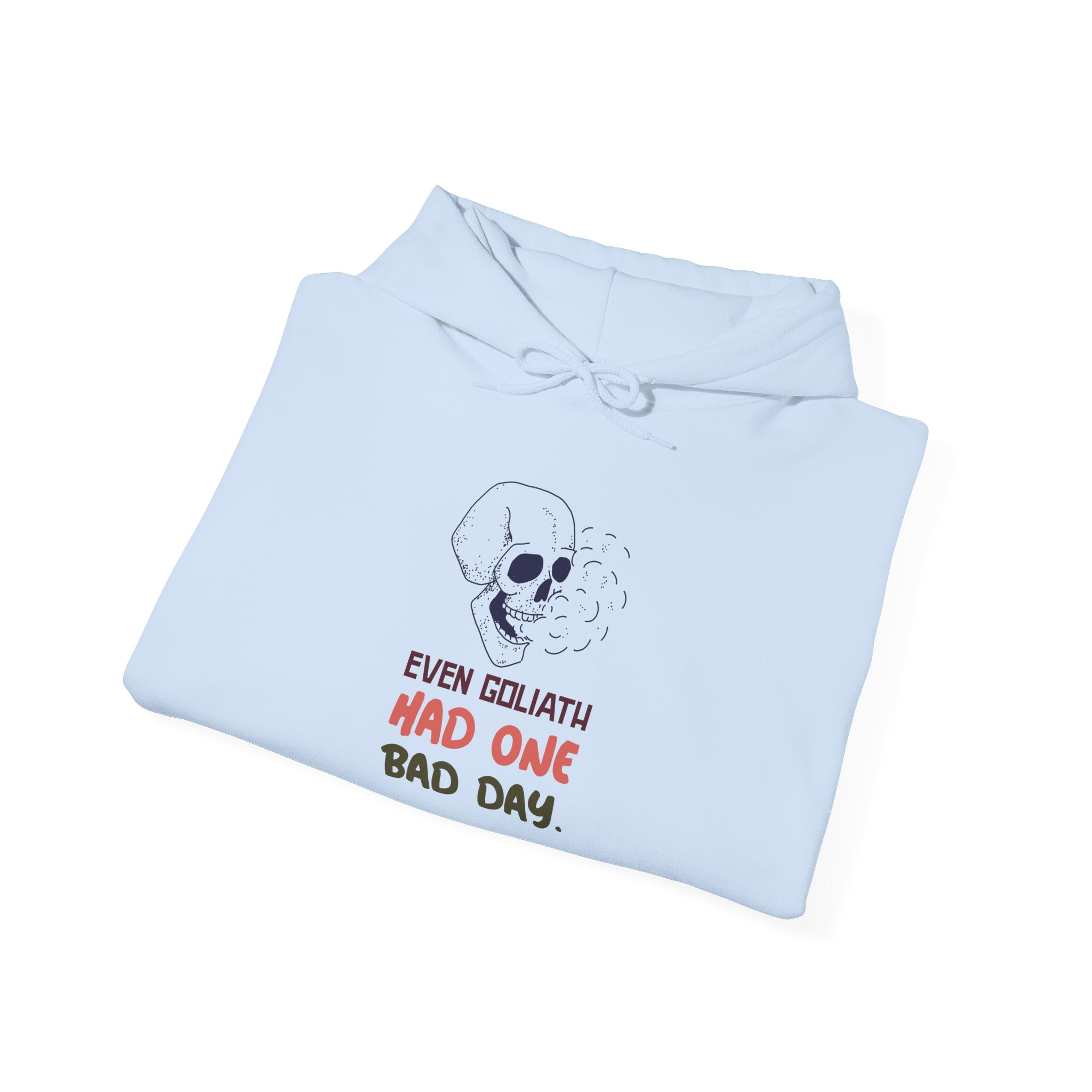 Hoodie — "Even Goliath Had One Bad Day" Skull Graphic Pullover