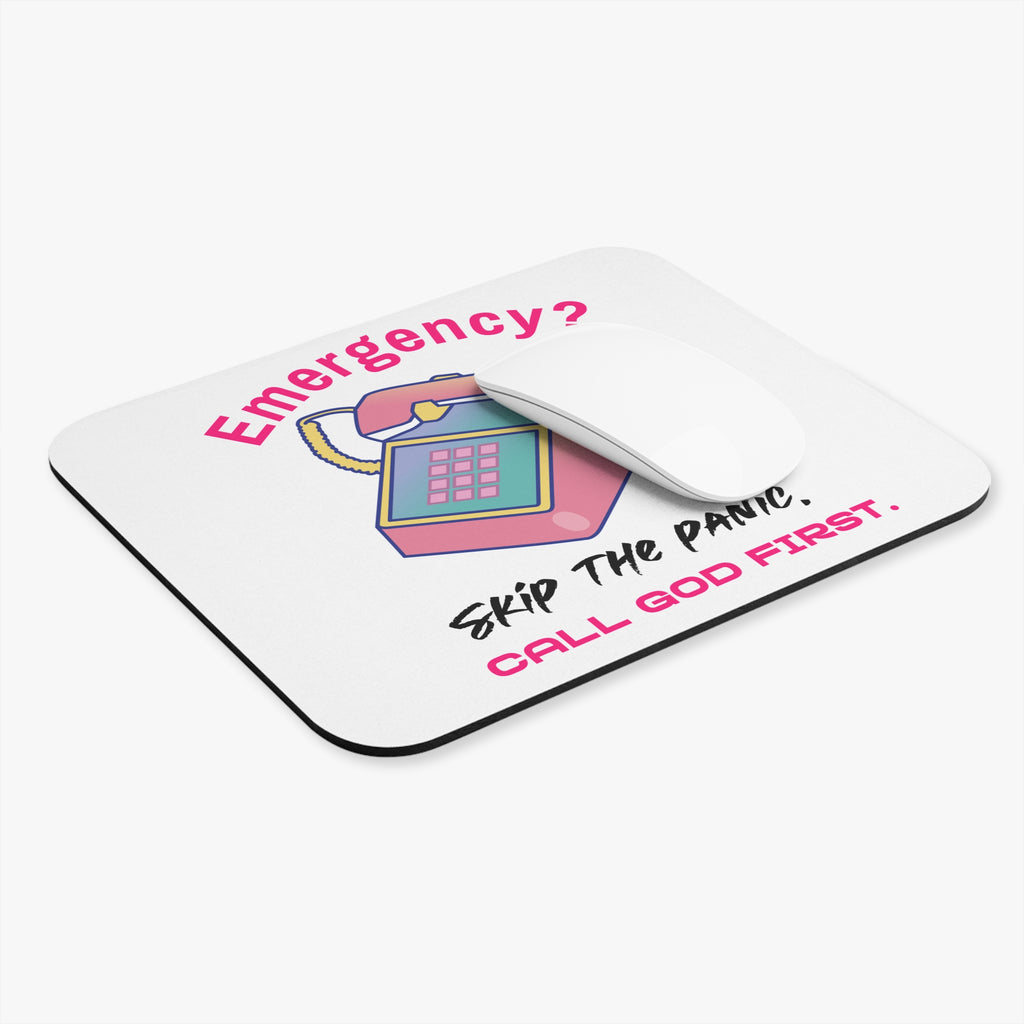 Faithful Reminder Mouse Pad — "Emergency? Skip the Panic, Call God First."
