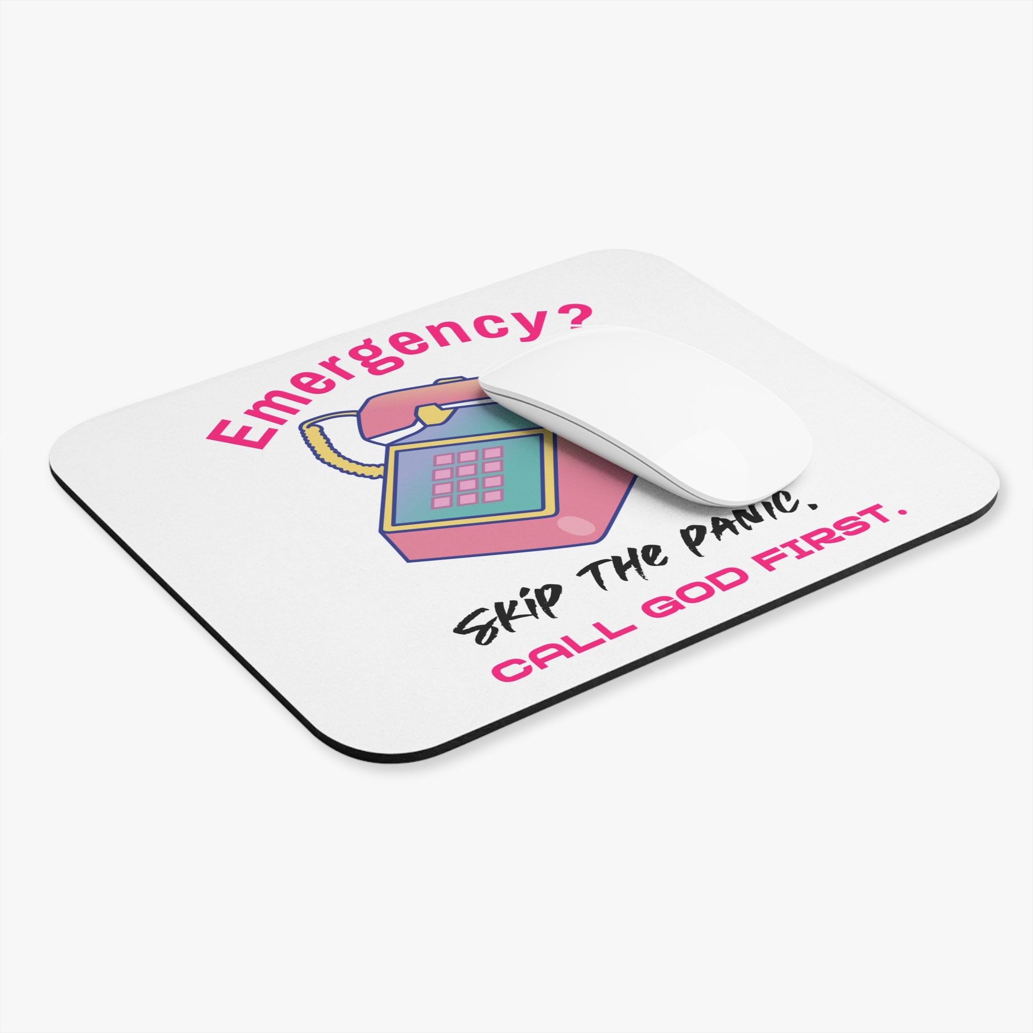 Faithful Reminder Mouse Pad — "Emergency? Skip the Panic, Call God First."