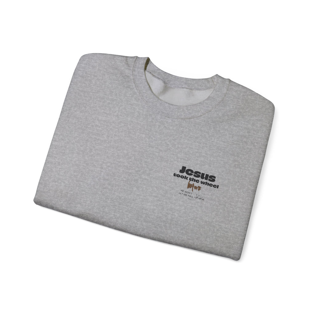 Jesus Took the Wheel Sweatshirt — Inspirational Christian Crewneck