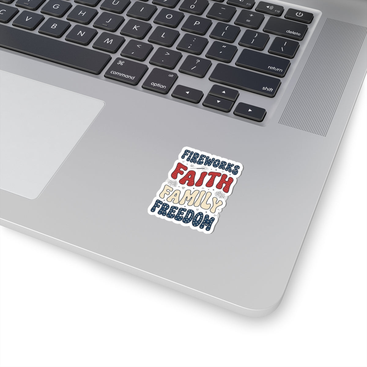 Faith Family Freedom Kiss-Cut Sticker | 4th of July Patriotic Christian