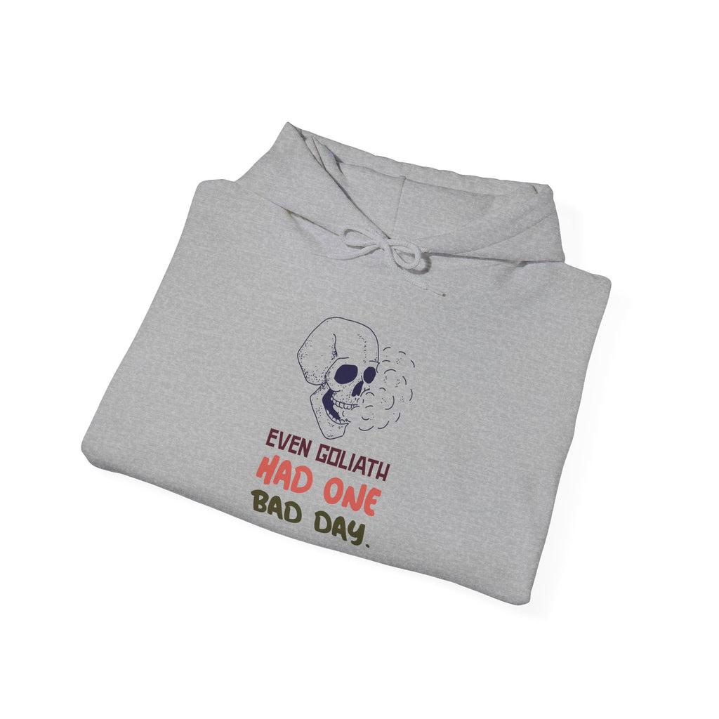 Hoodie — "Even Goliath Had One Bad Day" Skull Graphic Pullover