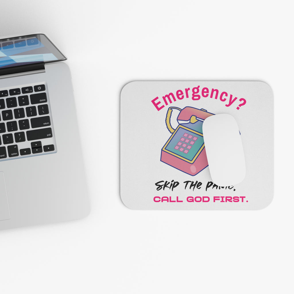 Faithful Reminder Mouse Pad — "Emergency? Skip the Panic, Call God First."
