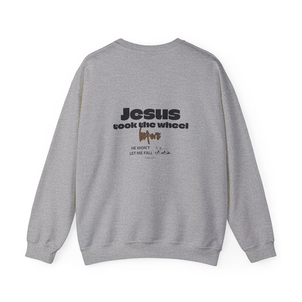 Jesus Took the Wheel Sweatshirt — Inspirational Christian Crewneck