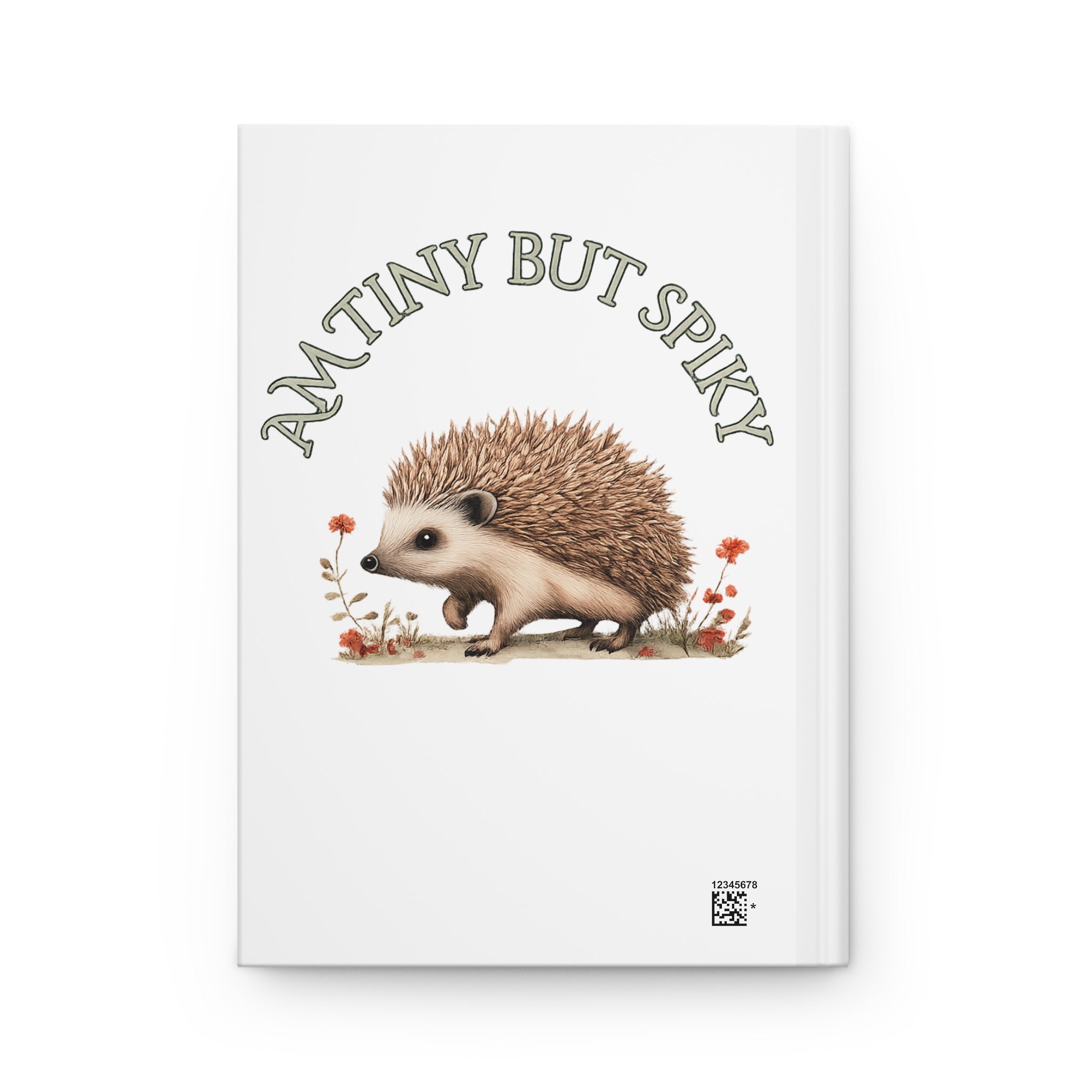 Hardcover Journal — 'A Tiny But Spiky' Cute Hedgehog Notebook for Nature Lovers