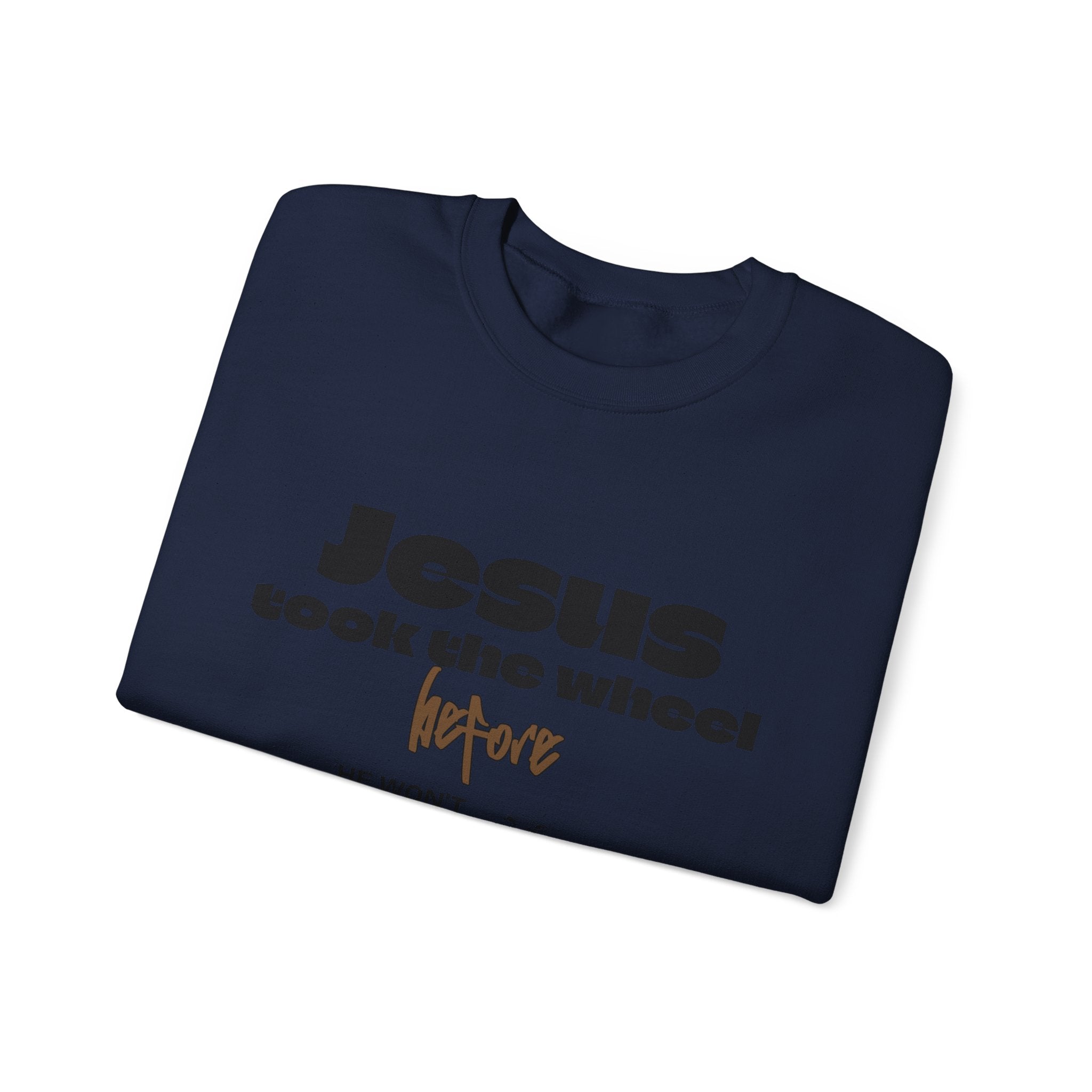 Jesus Took the Wheel Crewneck Sweatshirt — Faith-Based Christian Pullover