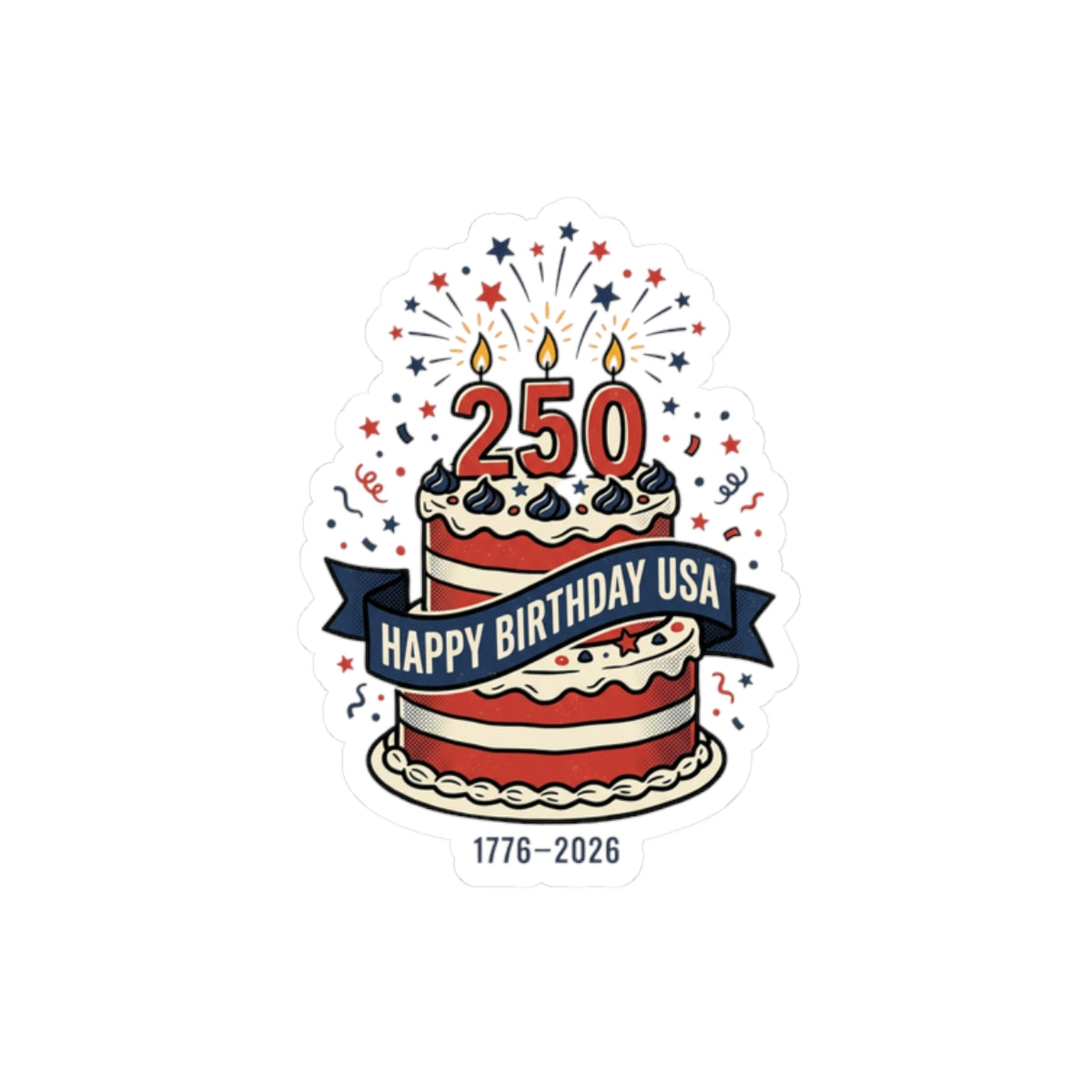 250th Birthday USA Cake Sticker | 1776–2026, 4th of July Patriotic Sticker