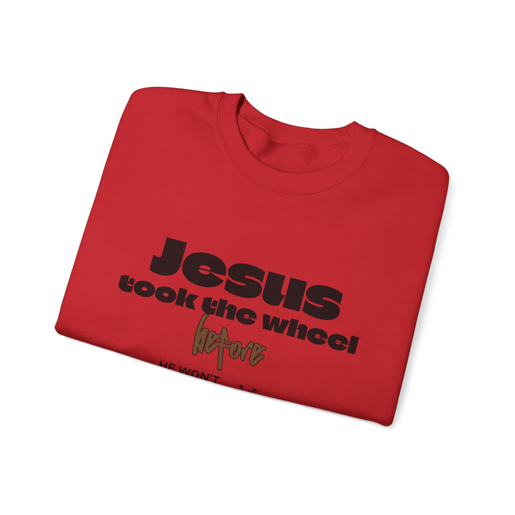 Jesus Took the Wheel Crewneck Sweatshirt — Faith-Based Christian Pullover