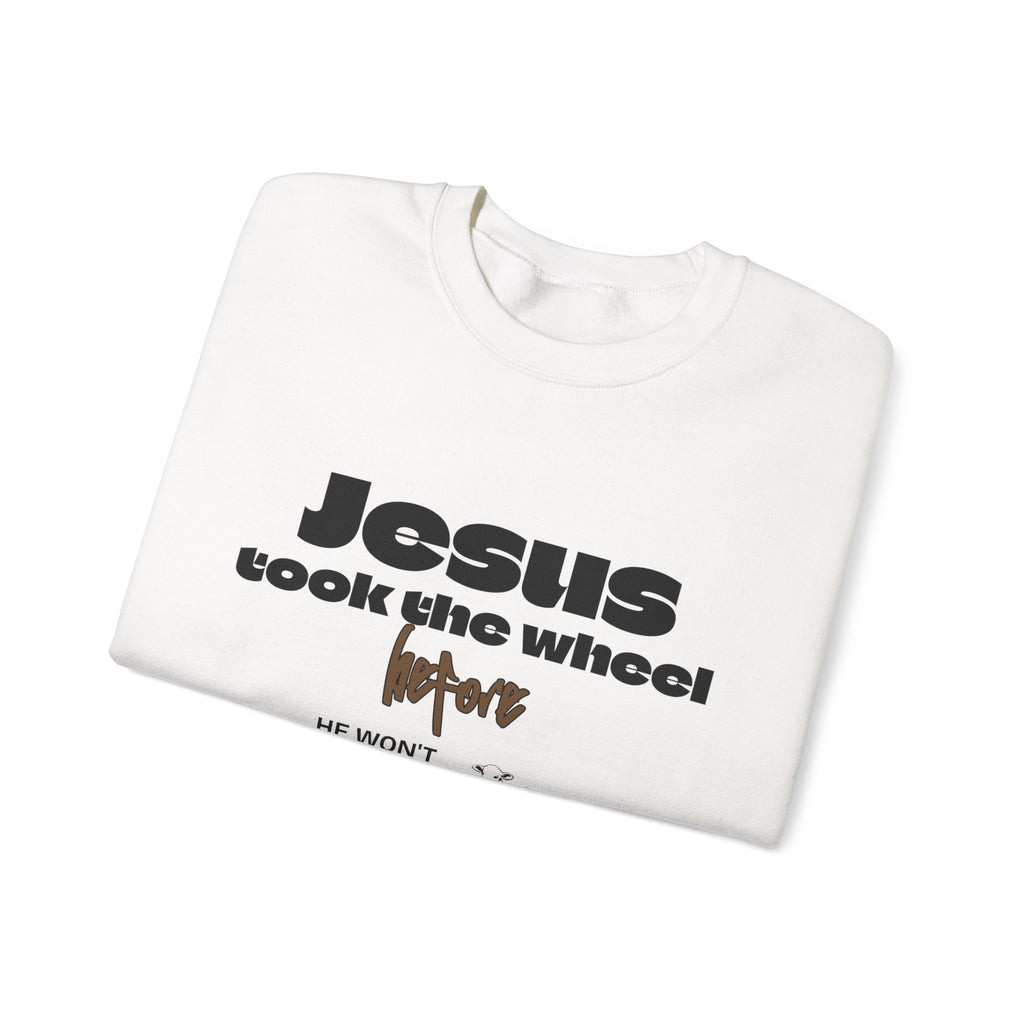 Jesus Took the Wheel Crewneck Sweatshirt — Faith-Based Christian Pullover