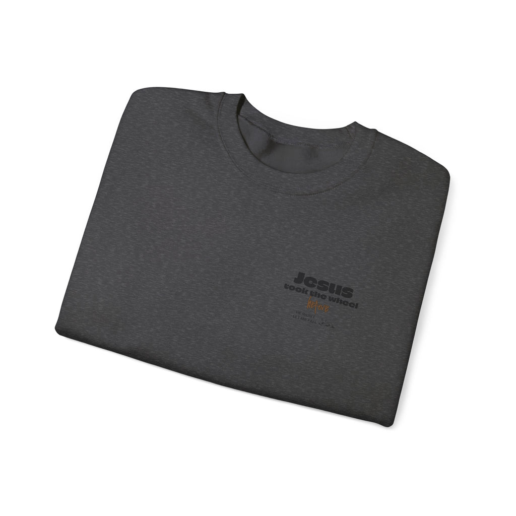 Jesus Took the Wheel Sweatshirt — Inspirational Christian Crewneck