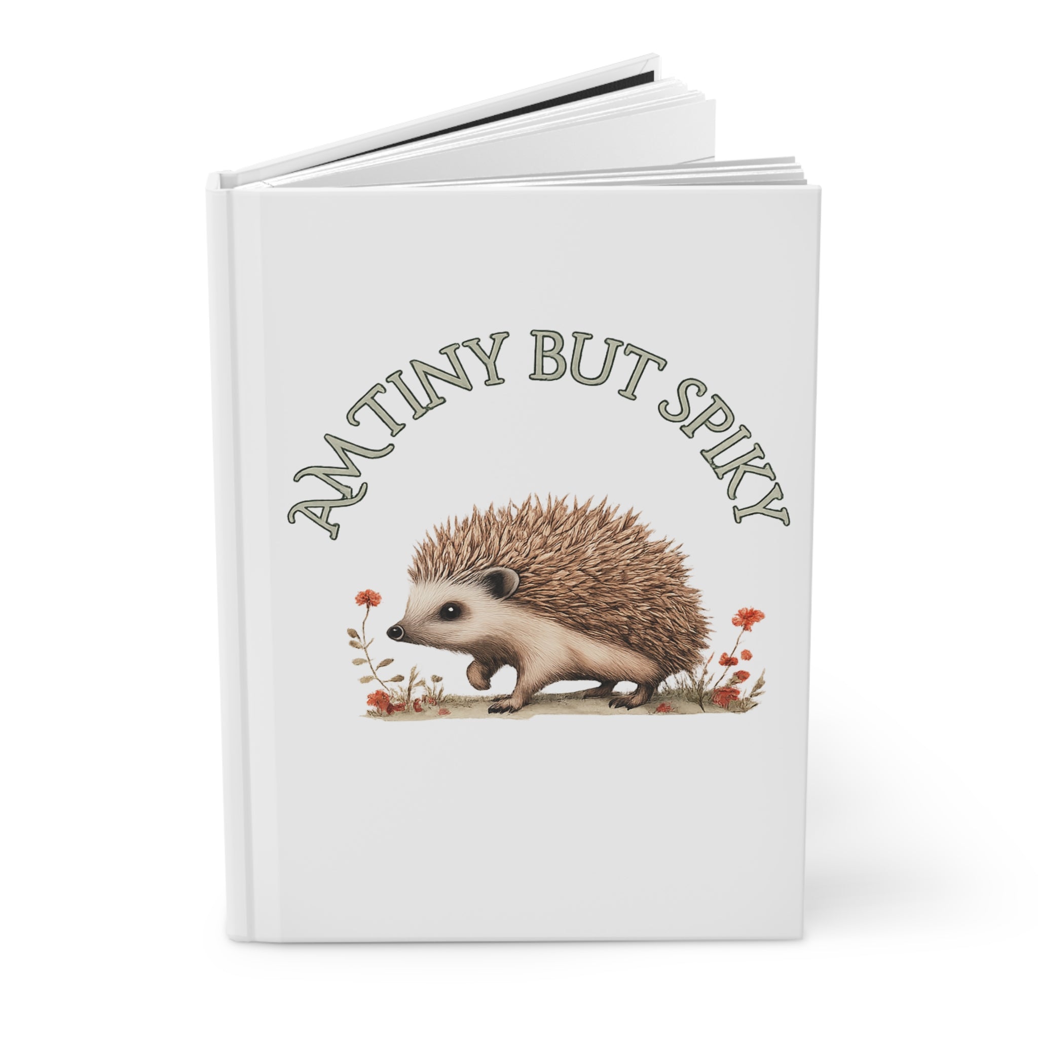 Hardcover Journal — 'A Tiny But Spiky' Cute Hedgehog Notebook for Nature Lovers