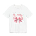 Me a Princess Pink Bow Tee — Cute Feminine Graphic T-Shirt